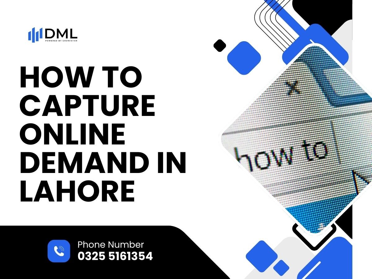 How to Capture Online Demand in Lahore