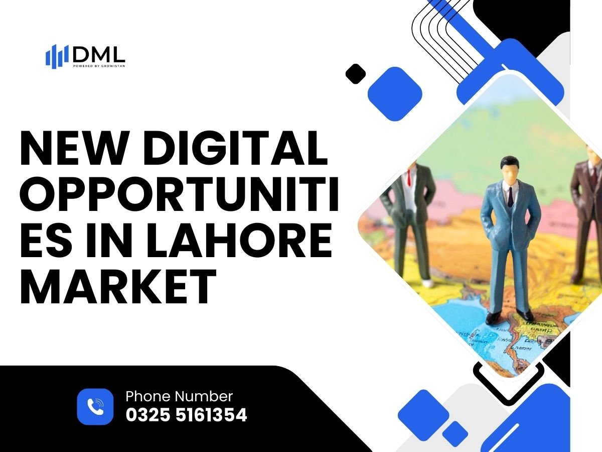 New Digital Opportunities in Lahore Market
