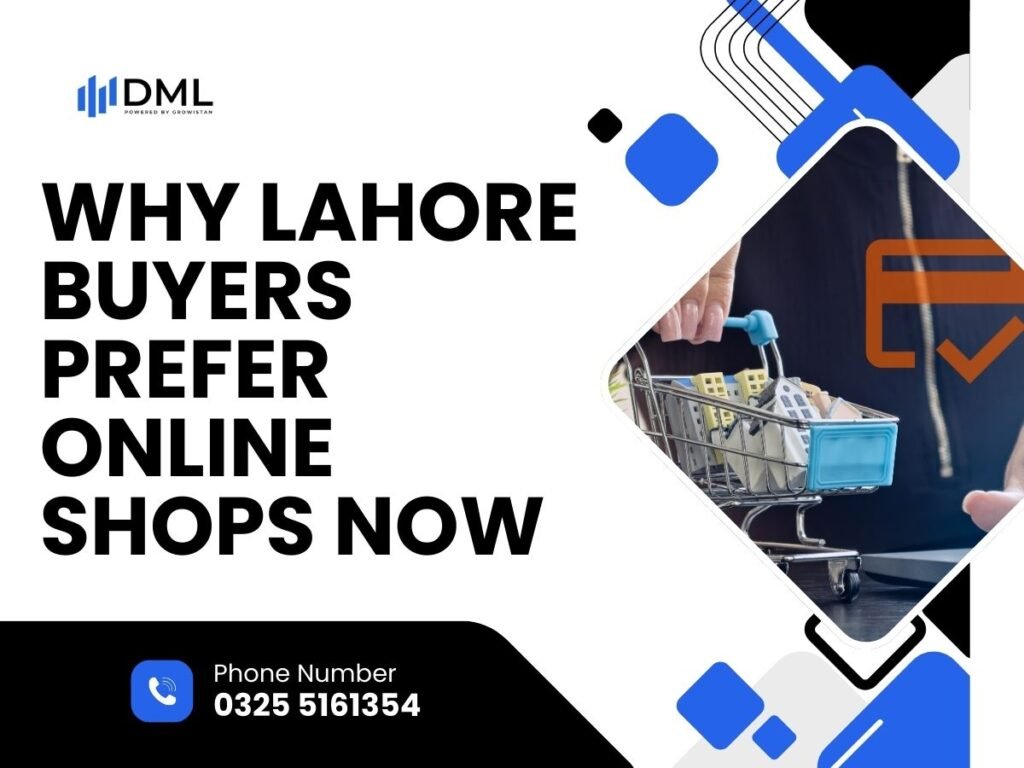 Why Lahore Buyers Prefer Online Shops Now