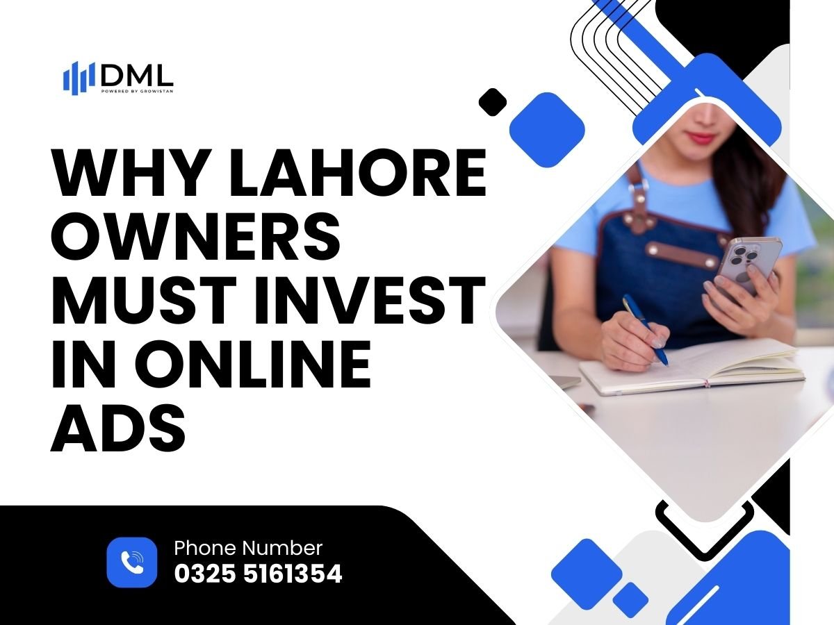 Why Lahore Owners Must Invest in Online Ads