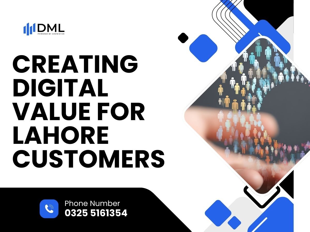 Creating Digital Value for Lahore Customers