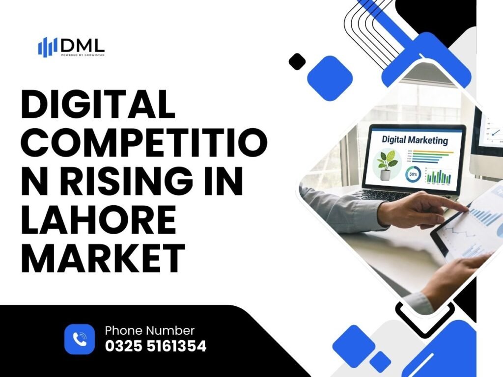 Digital Competition Rising in Lahore Market