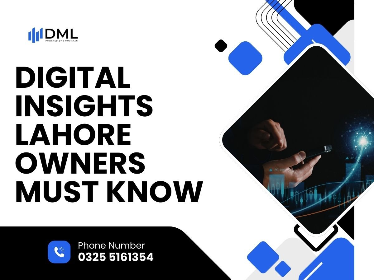 Digital Insights Lahore Owners Must Know