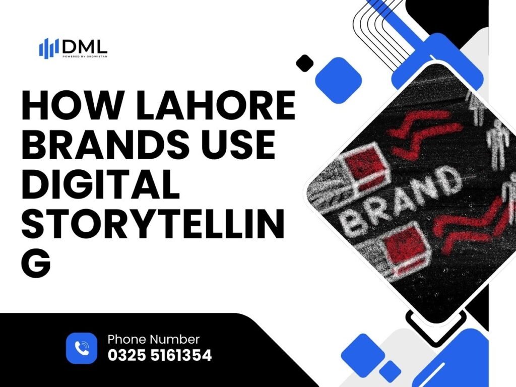 How Lahore Brands Use Digital Storytelling
