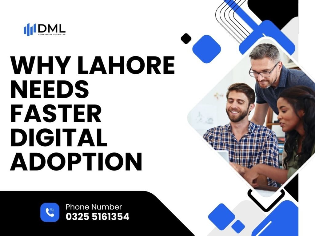 Why Lahore Needs Faster Digital Adoption